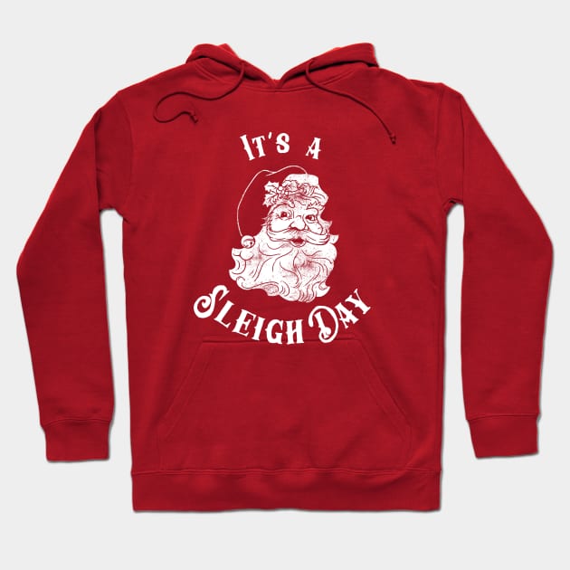 It's A Sleigh Day Hoodie by dumbshirts